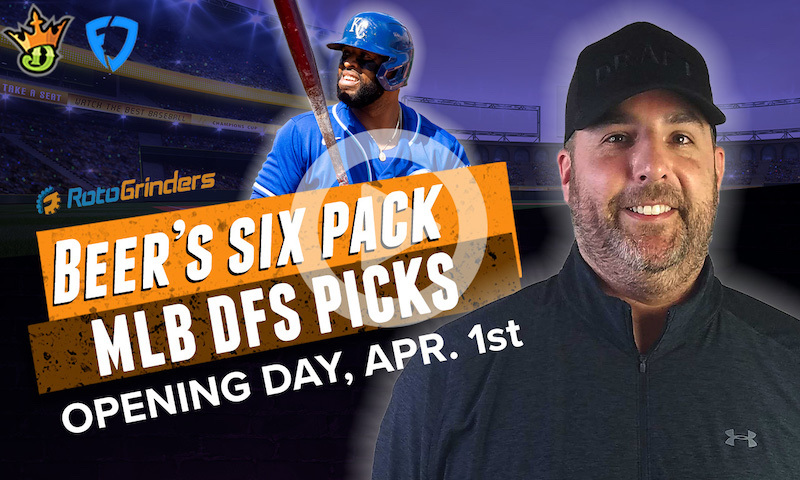 DraftKings and FanDuel MLB Six-Pack: Opening Day, April 1st