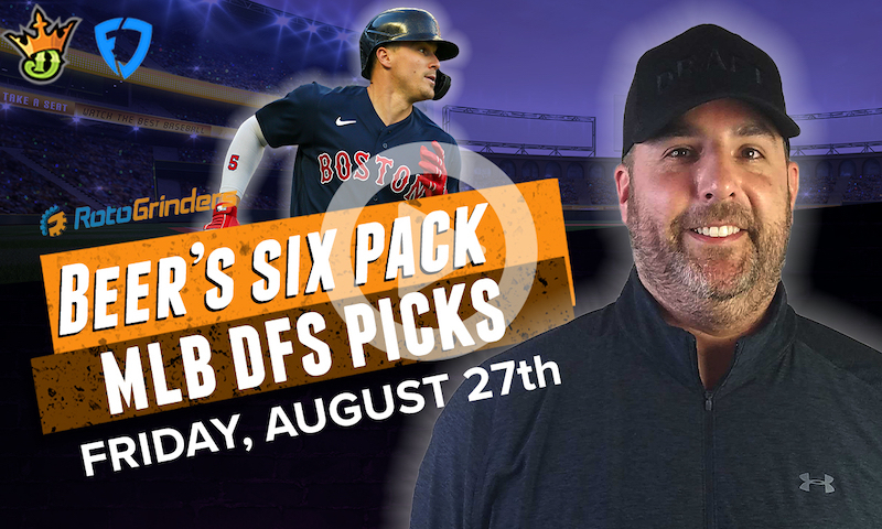 DraftKings and FanDuel MLB Six-Pack: 8/27/21