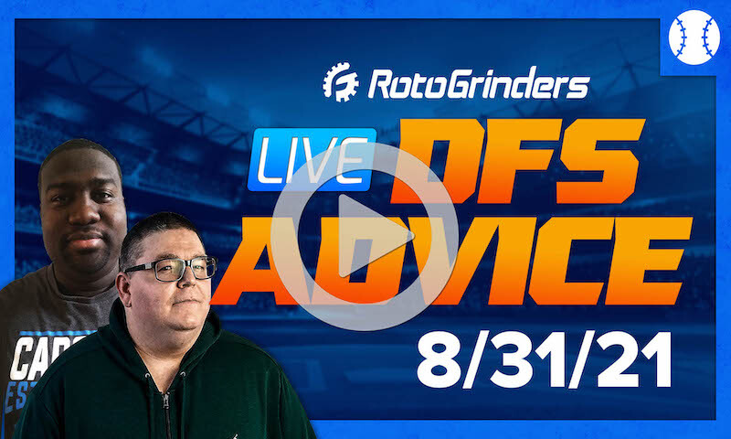 GrindersLive - 8/31/21 MLB DFS Picks & Strategy