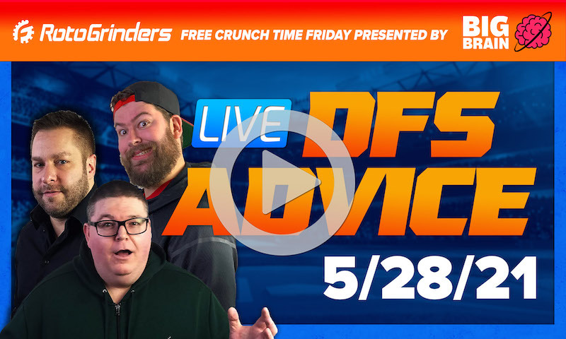 GrindersLive - 5/28/21 MLB DFS Picks & Strategy