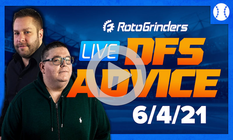 GrindersLive - 6/4/21 MLB DFS Picks & Strategy
