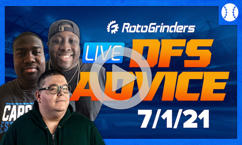 GrindersLive - 7/1/21 MLB DFS Picks & Strategy