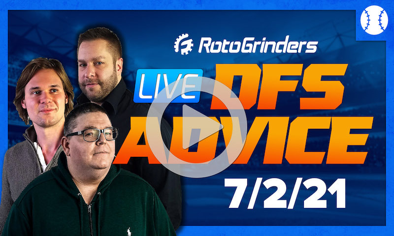 GrindersLive - 7/2/21 MLB DFS Picks & Strategy