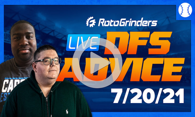 GrindersLive - 7/20/21 MLB DFS Picks & Strategy