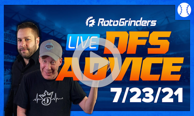 GrindersLive - 7/23/21 MLB DFS Picks & Strategy