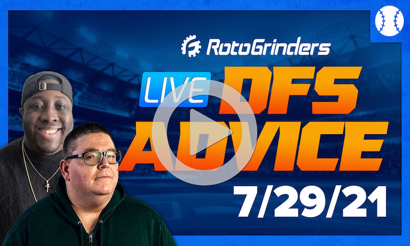 GrindersLive - 7/29/21 MLB DFS Picks and Strategy