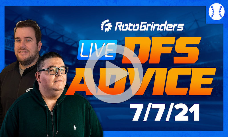 GrindersLive - 7/7/21 MLB DFS Picks & Strategy