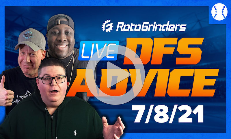 GrindersLive - 7/8/21 MLB DFS Picks & Strategy