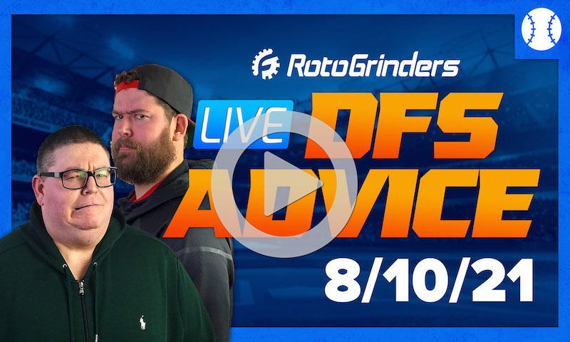 GrindersLive - 8/10/21 MLB DFS Picks & Strategy