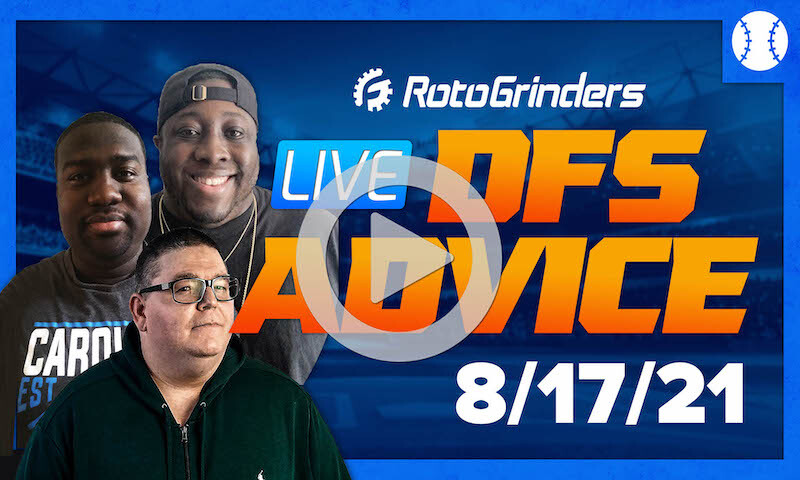 GrindersLive - 8/17/21 MLB DFS Picks & Strategy