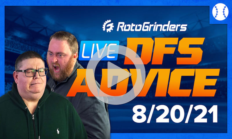 GrindersLive - 8/20/21 MLB DFS Picks & Strategy