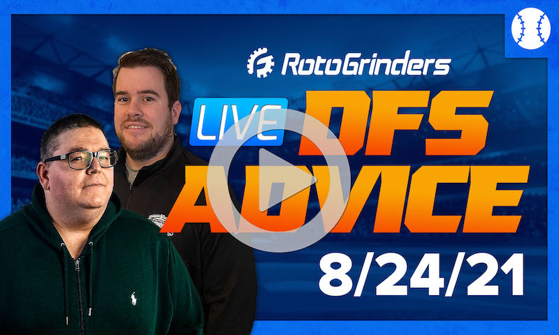 GrindersLive - 8/24/21 MLB DFS Picks & Strategy