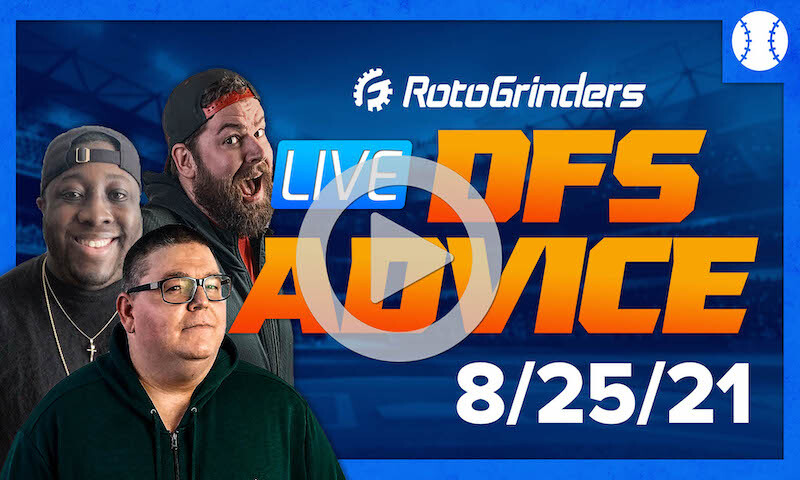 GrindersLive - 8/25/21 MLB DFS Picks & Strategy