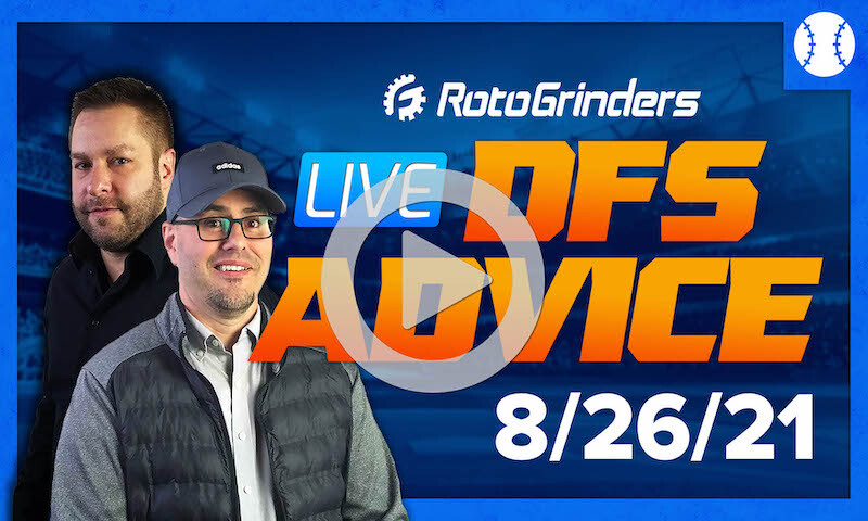 GrindersLive - 8/26/21 MLB DFS Picks & Strategy