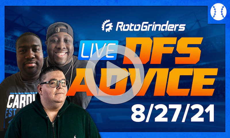 GrindersLive - 8/27/21 MLB DFS Picks & Strategy