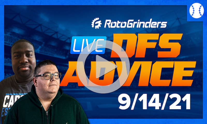 GrindersLive - 9/14/21 MLB DFS Picks & Strategy