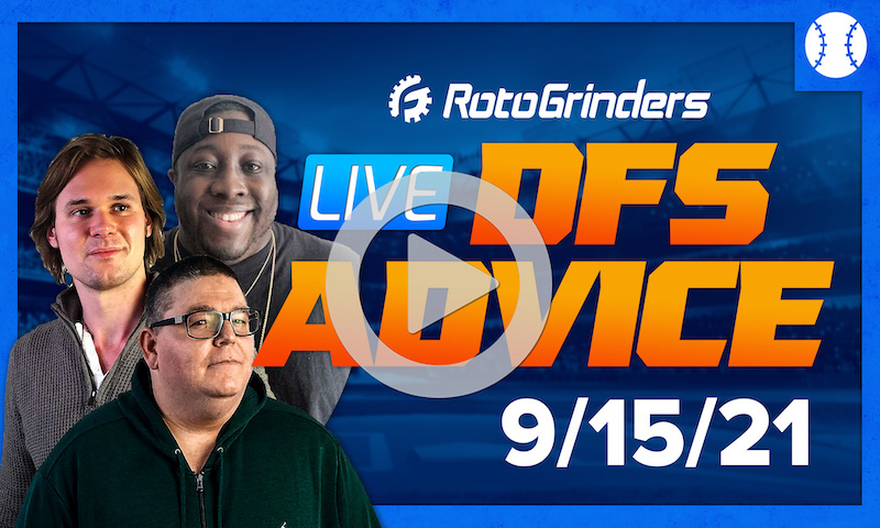 GrindersLive - 9/15/21 MLB DFS Picks & Strategy