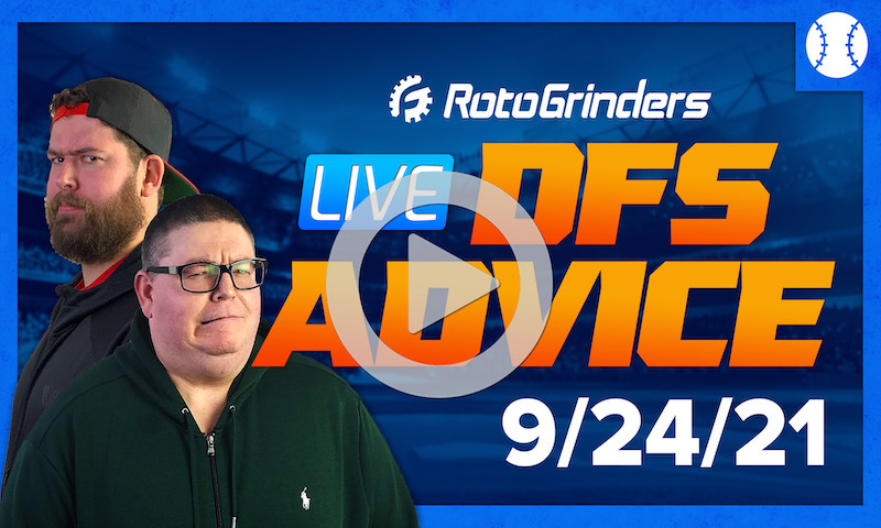 GrindersLive - 9/24/21 MLB DFS Picks and Strategy