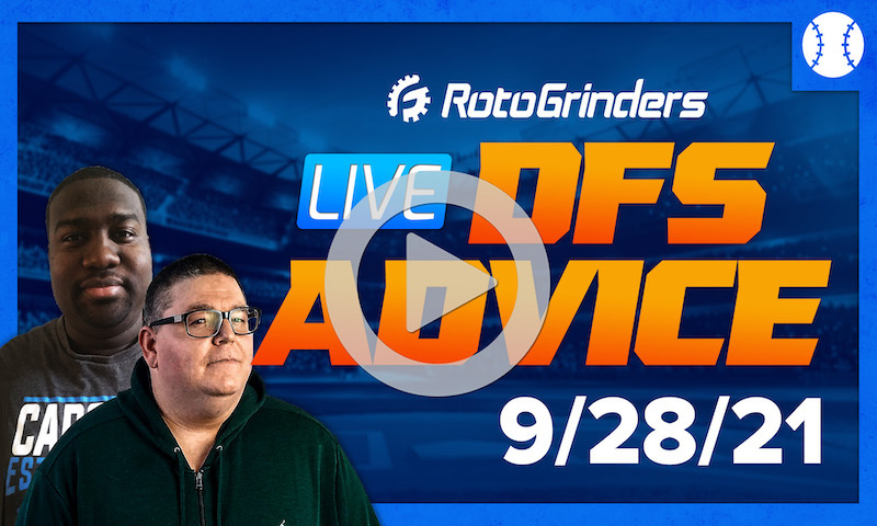 GrindersLive - 9/28/21 MLB DFS Picks and Strategy