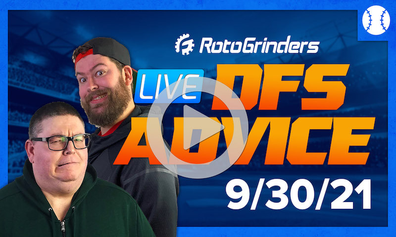 GrindersLive - 9/30/21 MLB DFS Picks & Strategy