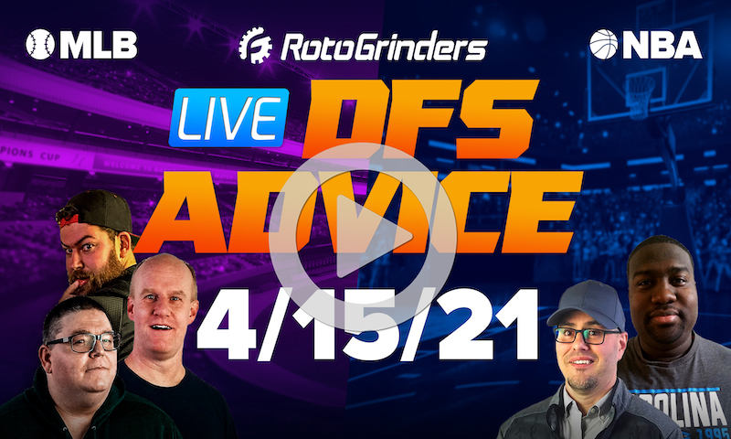 GrindersLive - 4/15/21 NBA & MLB DFS Picks & Strategy: RotoGrinders