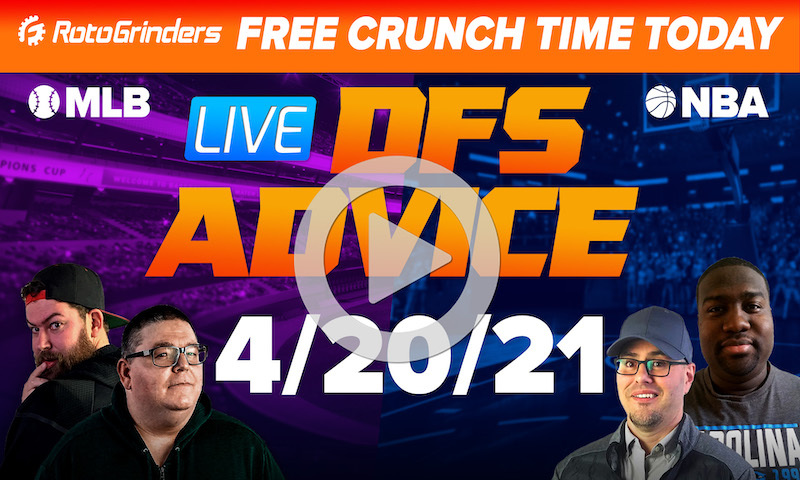 GrindersLive - 4/20/21 NBA & MLB DFS Picks & Strategy