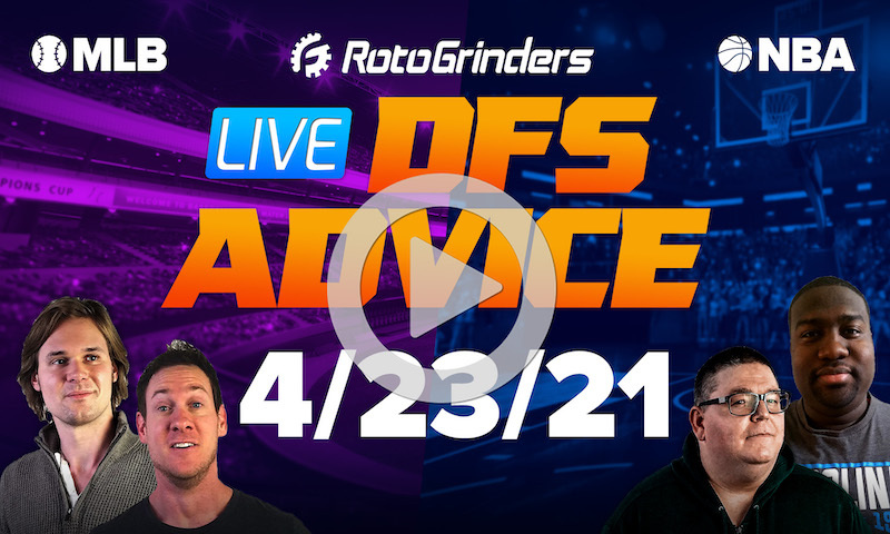 GrindersLive - 4/23/21 NBA & MLB DFS Picks & Strategy
