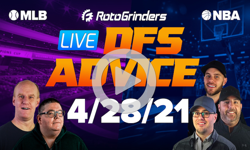 GrindersLive - 4/28/21 NBA & MLB DFS Picks & Strategy