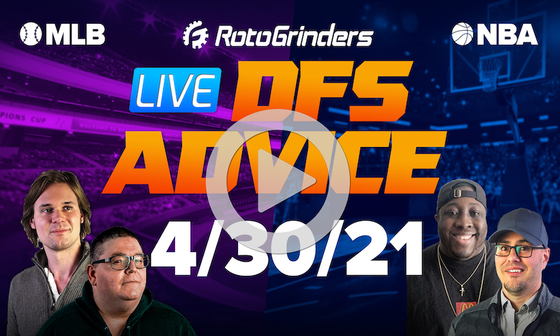GrindersLive - 4/30/21 NBA & MLB DFS Picks & Strategy