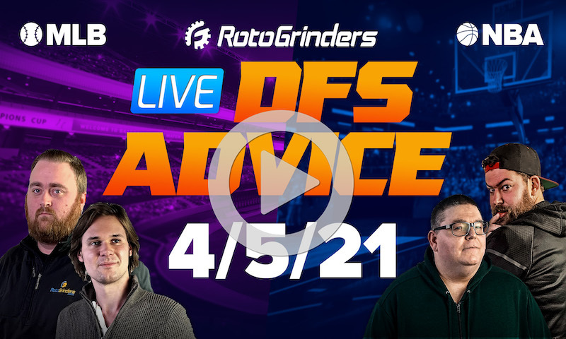 GrindersLive - 4/5/21 NBA & MLB DFS Picks: RotoGrinders
