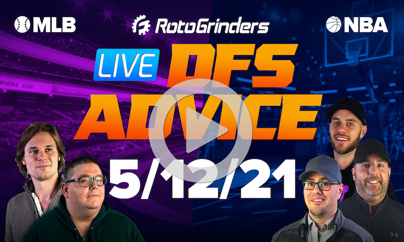 GrindersLive - 5/12/21 NBA & MLB DFS Picks & Strategy