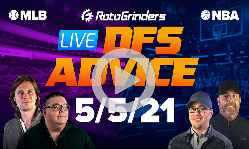 GrindersLive - 5/5/21 NBA & MLB DFS Picks & Strategy