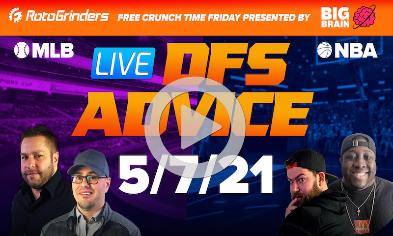 GrindersLive - 5/7/21 NBA & MLB DFS Picks & Strategy