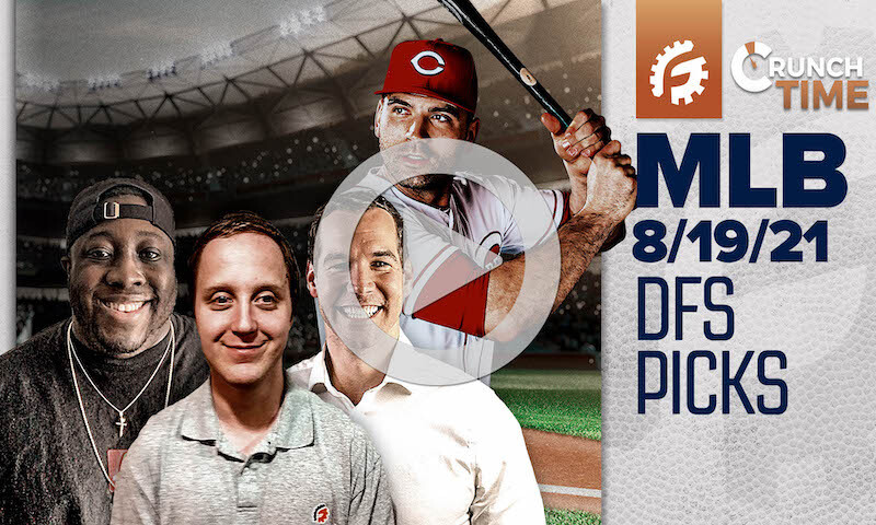 FREE MLB Crunch Time (Main Slate) - DFS Pre-Lock Show: 8/19/21