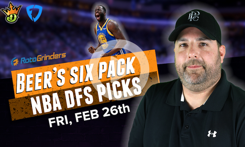 DraftKings and FanDuel NBA Six-Pack: Friday, February 26th