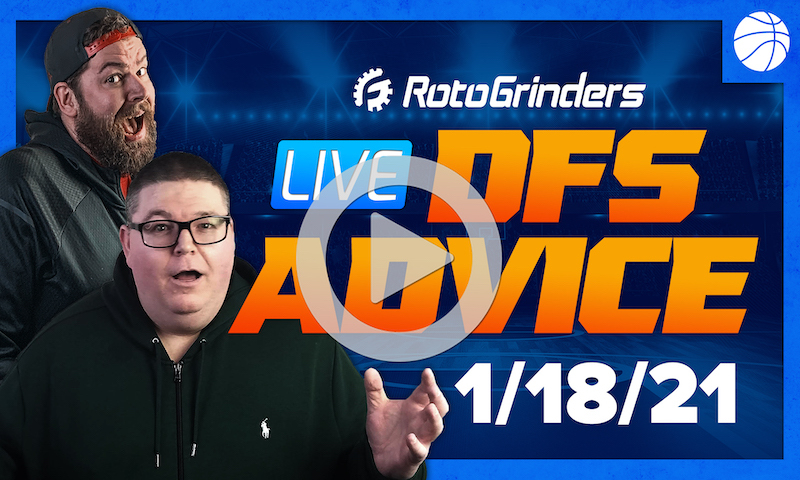 GrindersLive - 1/18/21 NBA DFS Picks: RotoGrinders