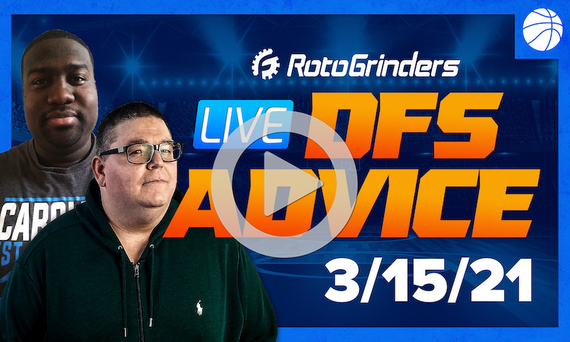 GrindersLive - 3/15/21 NBA DFS Picks: RotoGrinders