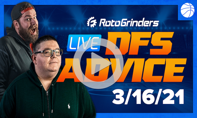 GrindersLive - 3/16/21 NBA DFS Picks: RotoGrinders