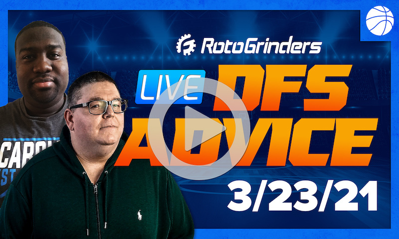 GrindersLive - 3/23/21 NBA DFS Picks: RotoGrinders