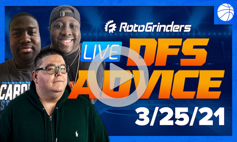 GrindersLive - 3/25/21 NBA DFS Picks: RotoGrinders