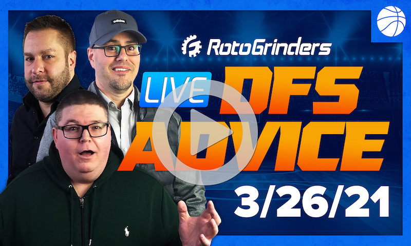 GrindersLive - 3/26/21 DraftKings & FanDuel NBA DFS Picks: RotoGrinders