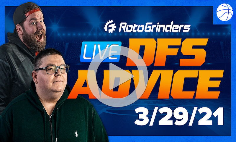 GrindersLive - 3/29/21 NBA DFS Picks: RotoGrinders
