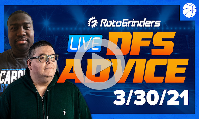 GrindersLive - 3/30/21 DraftKings & FanDuel NBA DFS Picks
