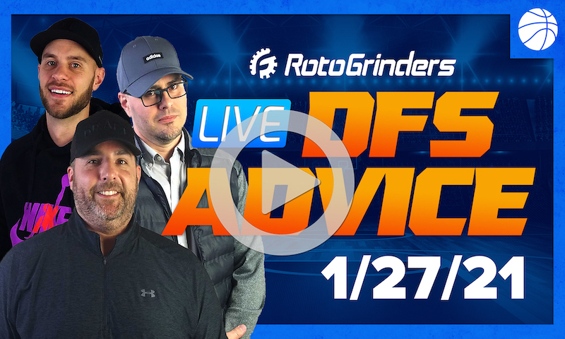 GrindersLive - 1/27/21 NBA DFS Picks: RotoGrinders