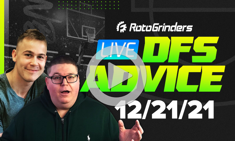 GrindersLive - 12/21/21 NBA DFS Picks & Strategy