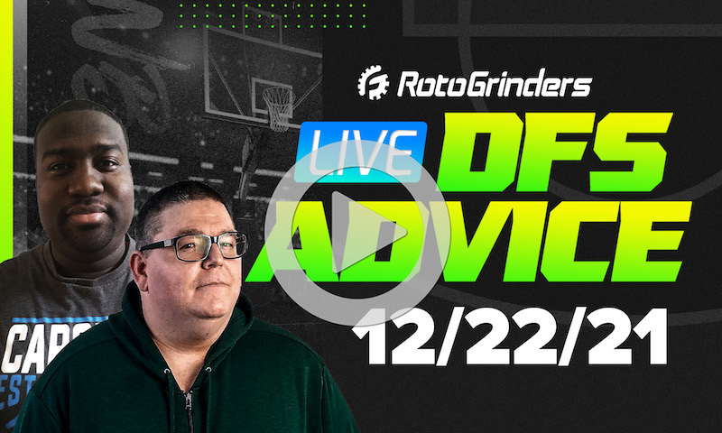 GrindersLive - 12/22/21 NBA DFS Picks & Strategy