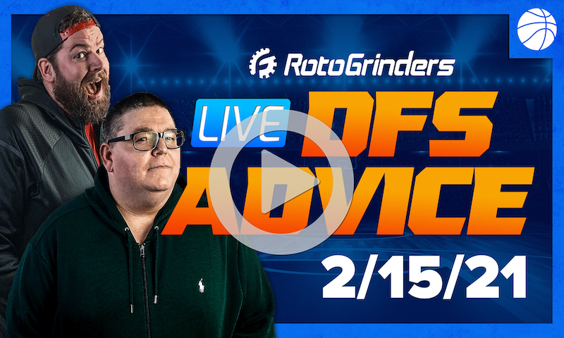 GrindersLive - 2/15/21 NBA DFS Picks: RotoGrinders