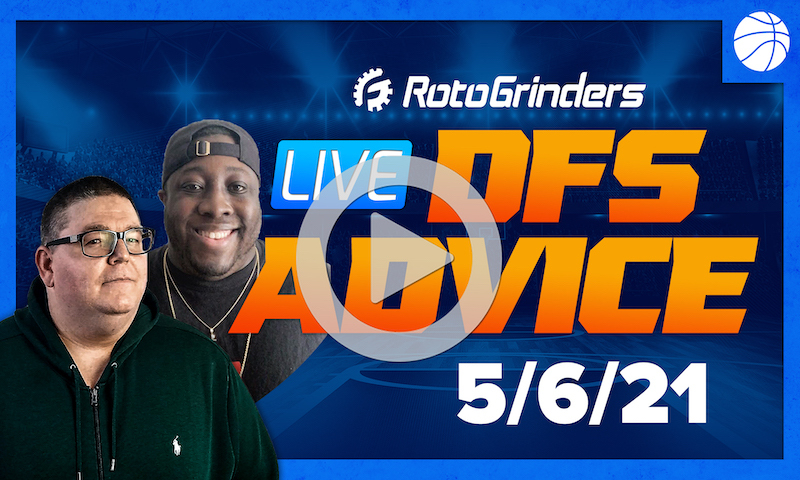 GrindersLive - 5/6/21 NBA DFS Picks & Strategy