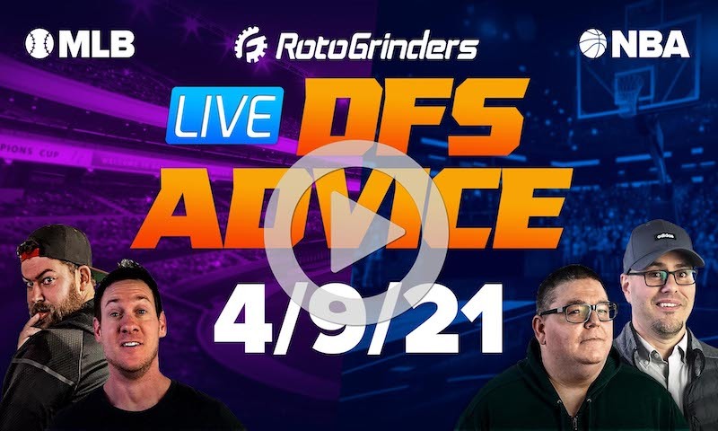 GrindersLive - 4/9/21 NBA & MLB DFS Picks: RotoGrinders