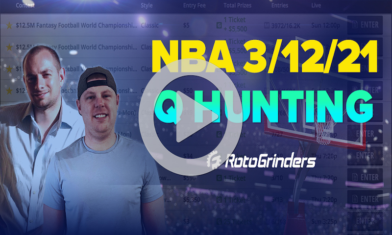 Q-Hunting NBA 3/12/21 - Premium DFS Live Final Qualifier Strategy